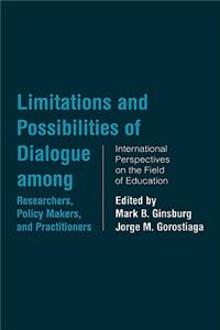 Limitations and Possibilities of Dialogue Among Researchers, Policymakers, and Practitioners