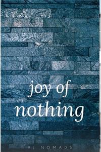 Joy of Nothing