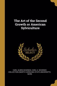 Art of the Second Growth or American Sylviculture