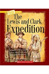 The Lewis and Clark Expedition (a True Book: Westward Expansion)
