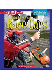 Race Cars (a True Book: Behind the Scenes)