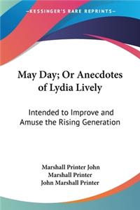 May Day; Or Anecdotes of Lydia Lively
