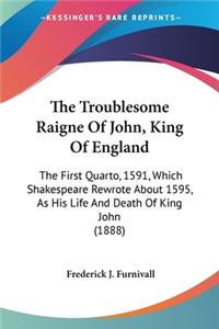 Troublesome Raigne Of John, King Of England