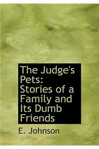 The Judge's Pets: Stories of a Family and Its Dumb Friends