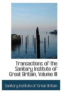 Transactions of the Sanitary Institute of Great Britain, Volume III