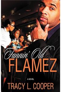 Fannin' Old Flamez
