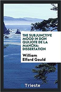 The Subjunctive Mood in Don Quijote de la Mancha: Dissertation