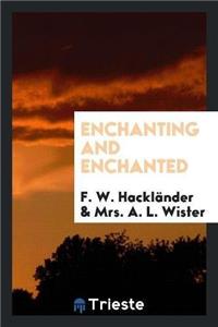 Enchanting and Enchanted