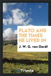 Plato and the Times He Lived in