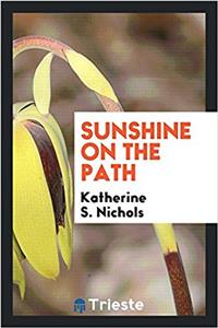 SUNSHINE ON THE PATH