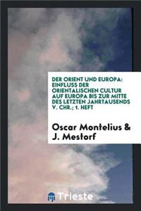 Der Orient Und Europa: Einfluss Der Orientalischen Cultur Auf Europa Bis Zur ...