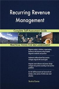 Recurring Revenue Management Complete Self-Assessment Guide