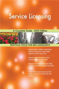 Service Licensing A Complete Guide - 2020 Edition