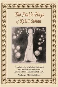 Arabic Plays of Kahlil Gibran