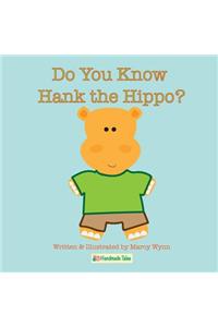 Do You Know Hank the Hippo?