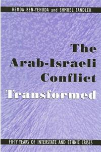 The Arab-Israeli Conflict Transformed