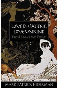 Love Impatient, Love Unkind