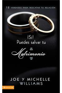 ¡Sí! Puedes Salvar Tu Matrimonio