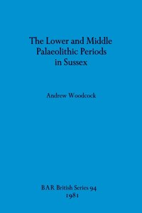 Lower and Middle Palaeolithic in Sussex