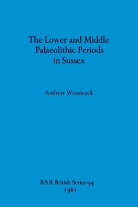 Lower and Middle Palaeolithic in Sussex