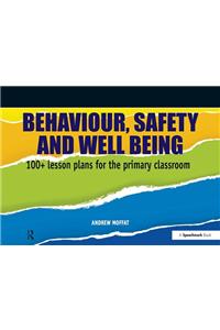 Behaviour, Safety and Well Being