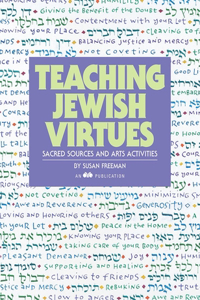 Teaching Jewish Virtues: Sacred Sources and Arts Activities