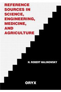 Reference Sources in Science, Engineering, Medicine, and Agriculture