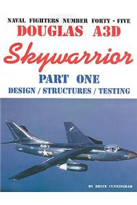 Douglas A3D Skywarrior, Part One: Design/Structures/Testing