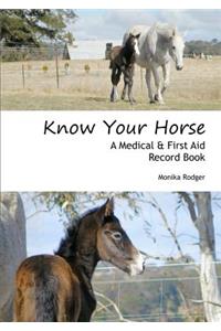 Know Your Horse - A Medical & First Aid Record Book
