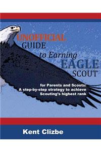 Unofficial Guide to Earning Eagle Scout