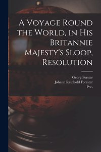 Voyage Round the World, in His Britannie Majesty's Sloop, Resolution