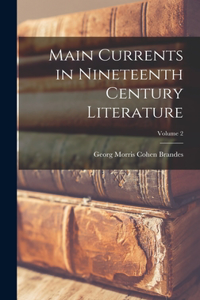 Main Currents in Nineteenth Century Literature; Volume 2