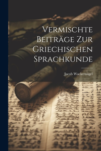 Vermischte Beiträge Zur Griechischen Sprachkunde