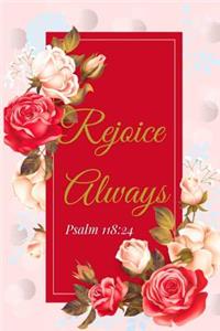 Rejoice Always. Psalm 118