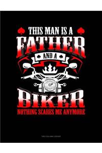 This Man Is A Father And A Biker Nothing Scares Me Anymore