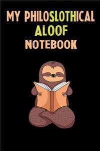 My Philoslothical Aloof Notebook