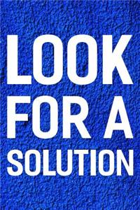 Look For A Solution