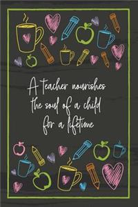 A teacher nourishes the soul of a child for a lifetime