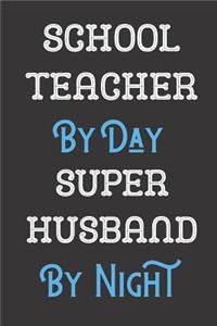 School Teacher By Day Super Husband By Night
