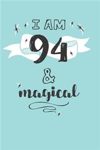I Am 94 And Magical