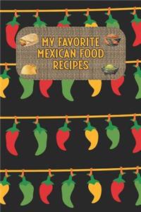 My Favorite Mexican Food Recipes