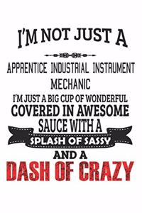 I'm Not Just A Apprentice Industrial Instrument Mechanic