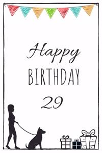 Happy Birthday 29 - Dog Owner