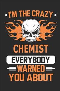 I`m the crazy chemist everybody warned you about