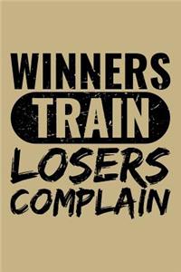 Winners Train Losers Complain