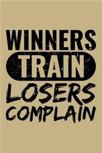 Winners Train Losers Complain