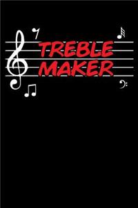 Treble Maker