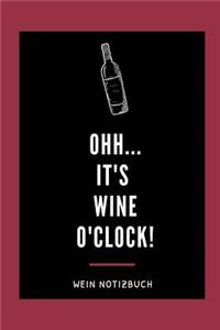 Ohh... It's Wine O'Clock! Wein Notizbuch