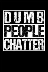 Dumb People Chatter