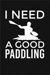 I Need a Good Paddling